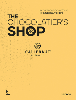 The Chocolatier's Shop - The Proud Collective Of Callebaut Chefs