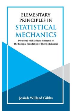 Coperta cărții 'Elementary Principles in Statistical Mechanics - J. Willard Gibbs'