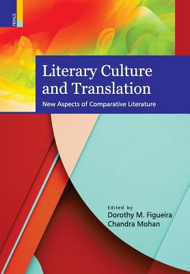 Coperta cărții 'Literary Culture and Translation: New Aspects of Comparative Literature - Dorothy M. Figueira'
