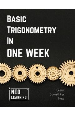 Coperta cărții 'Basic Trigonometry In One Week: With an introduction to Brain Based Learning (BBL) - Vineeth Remanan'