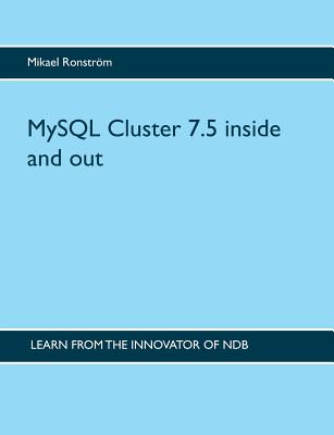 MySQL Cluster 7.5 inside and out - Mikael Ronström