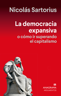 La Democracia Expansiva - Nicolas Sartorius