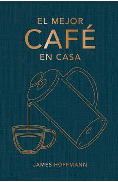 El Mejor Café En Casa