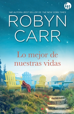 Lo mejor de nuestras vidas - Robyn Carr
