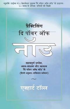 Coperta cărții 'Practicing the Power of Now - In Hindi: Essential Teachings, Meditations and Exercises from the Power of Now in Hindi -'