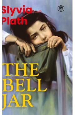 Coperta cărții 'The Bell Jar - Slyvia Plath'
