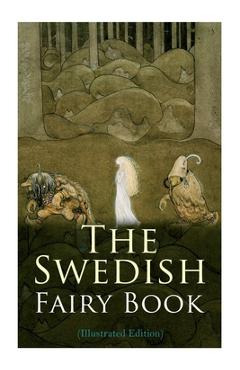 Coperta cărții 'The Swedish Fairy Book (Illustrated Edition) - Various Authors'