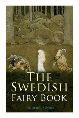 Coperta cărții 'The Swedish Fairy Book (Illustrated Edition) - Various Authors'