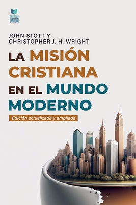 Coperta cărții 'La Misión Cristiana En El Mundo Moderno - John Stott'