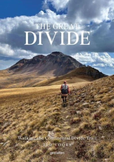 The Great Divide: Walking the Continental Divide Trail - Gestalten