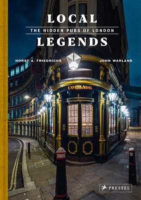 Local Legends: The Hidden Pubs of London - John Warland