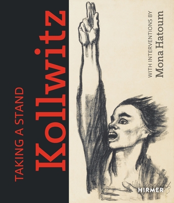 Taking a Stand. Kollwitz: With Interventions by Mona Hatoum - Kunsthalle Bielefeld
