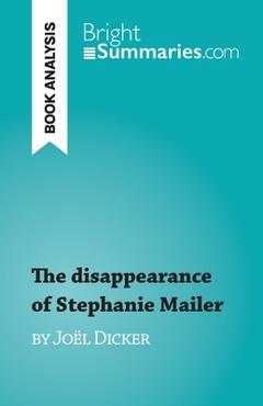 Coperta cărții 'The disappearance of Stephanie Mailer: by Joël Dicker - Morgane Fleurot'
