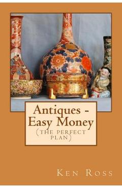 Coperta cărții 'Antiques - Easy Money - Ken Ross'