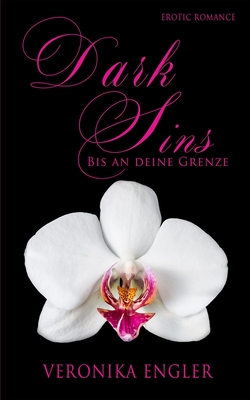 Dark Sins: Bis an deine Grenze - Veronika Engler