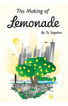 Coperta cărții 'The Making of Lemonade - Ty Sagalow'
