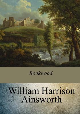 Rookwood - William Harrison Ainsworth