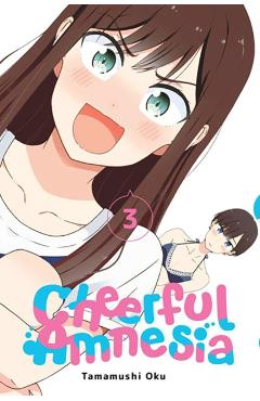 Cheerful Amnesia, Vol. 3: Volume 3 - Tamamushi Oku