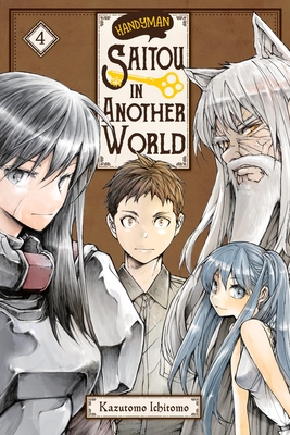 Handyman Saitou in Another World, Vol. 4 - Ichitomo Kazutomo