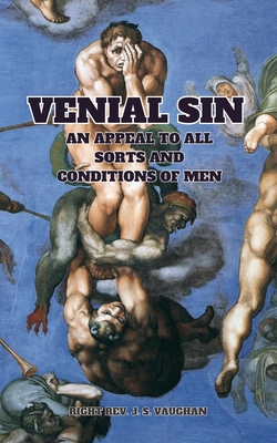 Venial Sin: An Appeal to All Sorts and Conditions of Men - Vaughn