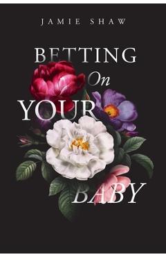 Poza produsului Betting On Your Baby - Jamie Shaw