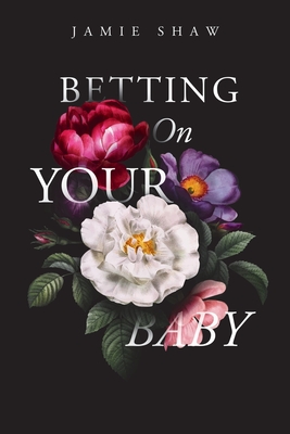 Betting On Your Baby - Jamie Shaw