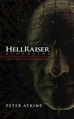 Hellraiser: Bloodline - The Original Screenplay - Peter Atkins