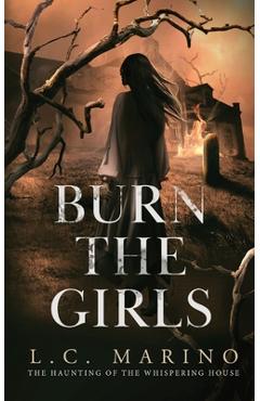 Poza produsului Burn the Girls - L. C. Marino