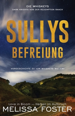 Sullys Befreiung: Vorgeschichte zu Um Whiskeys willen - Melissa Foster