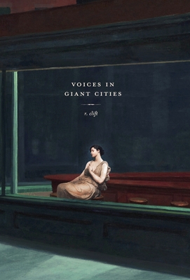 Coperta cărții 'Voices in Giant Cities - R. Clift'