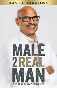 Poza produsului Male to Real Man - The Real Man's Journey - David Burrows