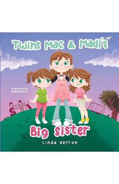 Coperta cărții 'Twins Mac & Madi's Big Sister - Linda Herron'