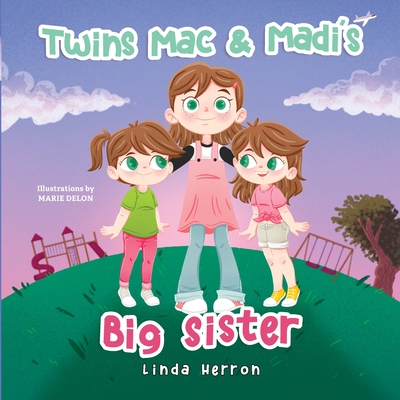 Coperta cărții 'Twins Mac & Madi's Big Sister - Linda Herron'