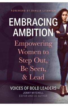 Coperta cărții 'Embracing Ambition: Empowering Women to Step Out, Be Seen, & Lead - Jenny Mitchell'