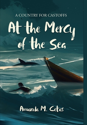 At the Mercy of the Sea - Amanda M. Cetas