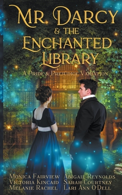 Coperta cărții 'Mr. Darcy and the Enchanted Library: A Pride and Prejudice Variation - Monica Fairview'