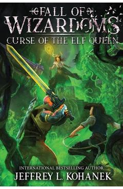 Coperta cărții 'Wizardoms: Curse of the Elf Queen - Jeffrey L. Kohanek'