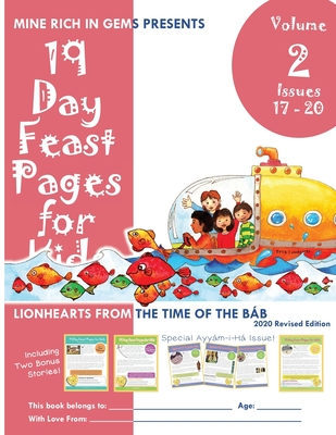 19 Day Feast Pages for Kids Volume 2 / Book 5: Early Bahá'í History - Lionhearts from the Time of the Báb (Issues 17 - 20) - Mine Rich In Gems