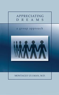 Appreciating Dreams - M. D. Montague Ullman