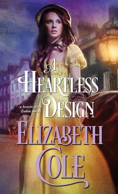 Coperta cărții 'A Heartless Design: A Steamy Regency Spy Romance - Elizabeth Cole'