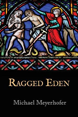 Coperta cărții 'Ragged Eden - Michael Meyerhofer'