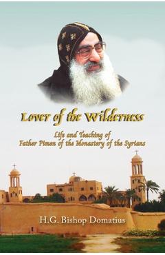 Lover of the Wilderness: Life and Teaching of Father Pimen of the Monastery of the Syrians - Bishop Domatius
