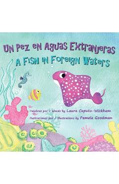Coperta cărții 'Un Pez en Aguas Extranjeras, un Libro de Cumpleaños en Español e Inglés - Laura Caputo-wickham'