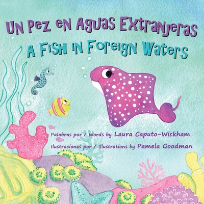 Coperta cărții 'Un Pez en Aguas Extranjeras, un Libro de Cumpleaños en Español e Inglés - Laura Caputo-wickham'