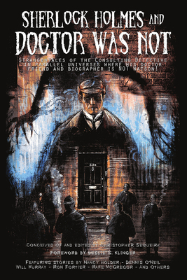 Sherlock Holmes and Doctor Was Not - Christopher Sequeira