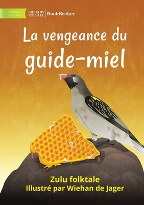 The Honeyguide's Revenge - La vengeance du guide-miel - Zulu Folktale