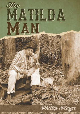 The Matilda Man - Phillip Player