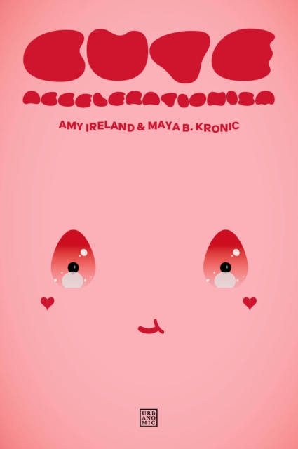 Cute Accelerationism - Amy Ireland