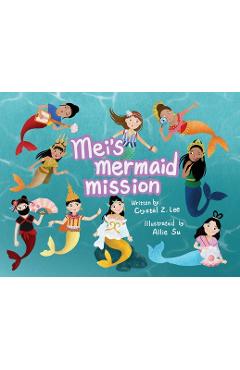 Coperta cărții 'Mei's Mermaid Mission - Crystal Z. Lee'
