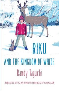 Coperta cărții 'Riku and the Kingdom of White - Randy Taguchi'